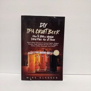 DIY IPA Craft Beer Recipe Book: How To Brew Unique India Pale Ale at Home